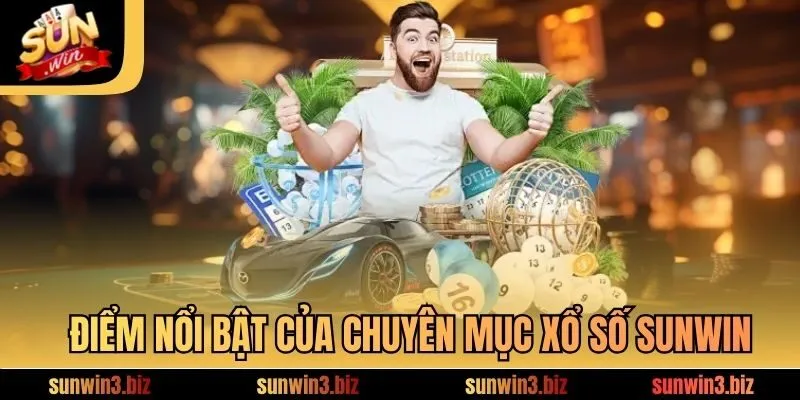 Điểm nổi bật của chuyên mục xổ số SUNWIN