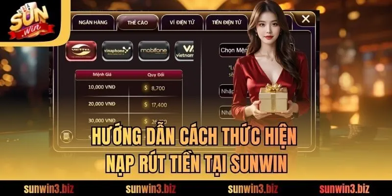 Hướng dẫn cách thức hiện nạp rút tiền tại SUNWIN