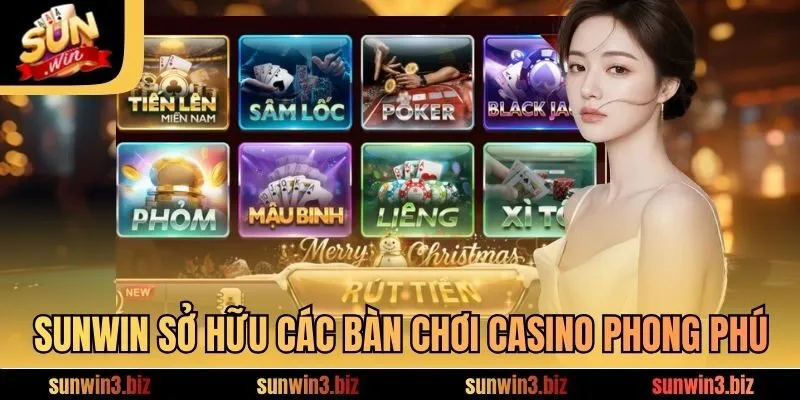 SUNWIN sở hữu các bàn chơi casino phong phú