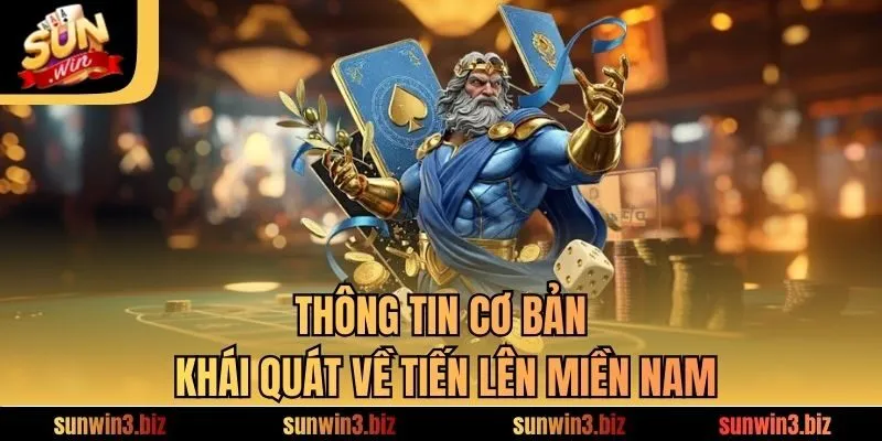 Thông tin cơ bản khái quát về Tiến Lên Miền Nam