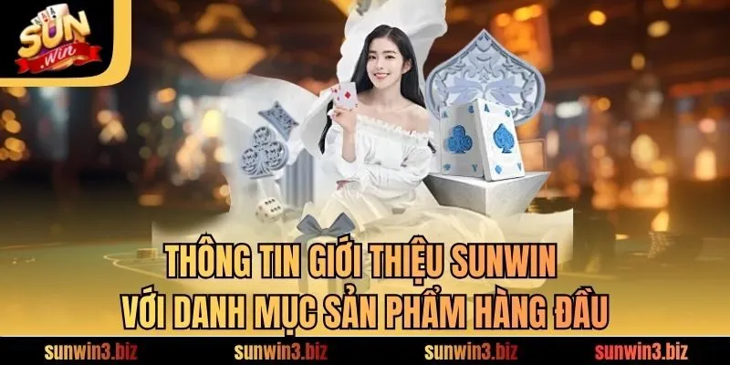 Thông tin giới thiệu SUNWIN với danh mục sản phẩm hàng đầu